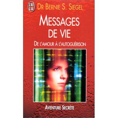 Bernie Siegel Messages De Vie : De L'Amour À L'Autoguérison - Publicité Bernie Siegel Messages De Vie : De L'Amour À L'Autoguérison - Publicité