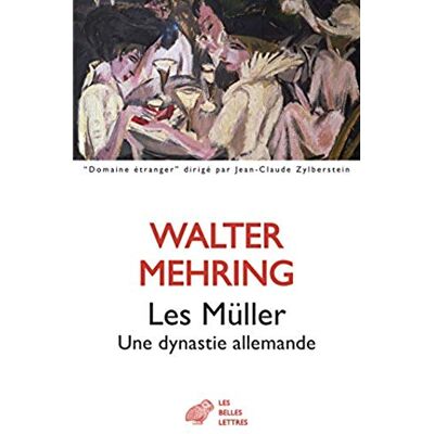 Walter Mehring Les Müller : Une Dynastie Allemande - Publicité Walter Mehring Les Müller : Une Dynastie Allemande - Publicité