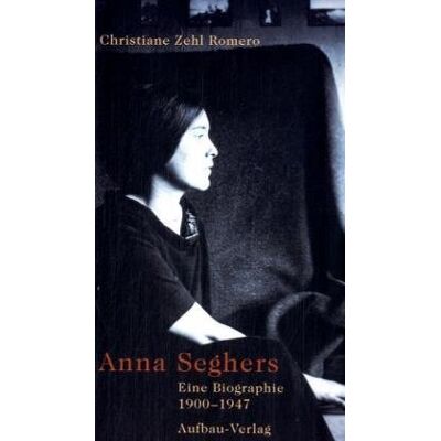 Christiane Zehl Romero Anna Seghers: Eine Biographie 1900 - 1947 - Publicité Christiane Zehl Romero Anna Seghers: Eine Biographie 1900 - 1947 - Publicité
