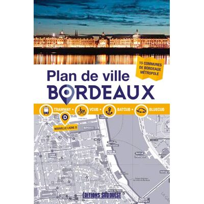 Patrick Mérienne Bordeaux : Plan De Ville : Tramway, Vcub, Batcub, Bluecub, 15 Communes De Bordeaux Métropole - Publicité Patrick Mérienne Bordeaux : Plan De Ville : Tramway, Vcub, Batcub, Bluecub, 15 Communes De Bordeaux Métropole - Publicité
