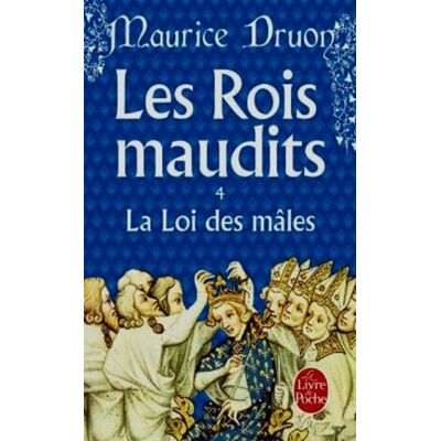 Druon Les Rois Maudits. Vol. 4. La Loi Des Mâles : Roman Historique - Publicité Druon Les Rois Maudits. Vol. 4. La Loi Des Mâles : Roman Historique - Publicité