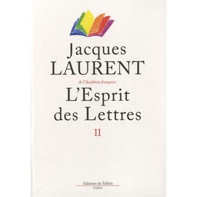 JACQUES LAURENT L'Esprit Des Lettres. Vol. 2. Arts - Publicité JACQUES LAURENT L'Esprit Des Lettres. Vol. 2. Arts - Publicité