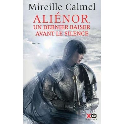 Mireille Calmel Aliénor : Un Dernier Baiser Avant Le Silence - Publicité Mireille Calmel Aliénor : Un Dernier Baiser Avant Le Silence - Publicité
