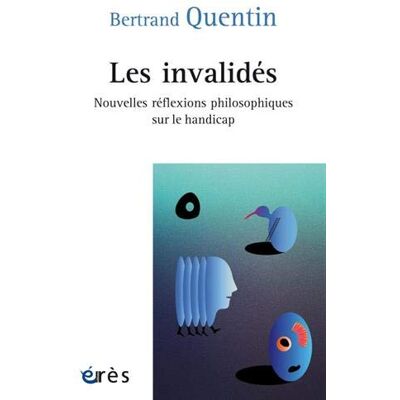 Les Invalidés : Nouvelles Réflexions Philosophiques Sur Le Handicap - Publicité Les Invalidés : Nouvelles Réflexions Philosophiques Sur Le Handicap - Publicité