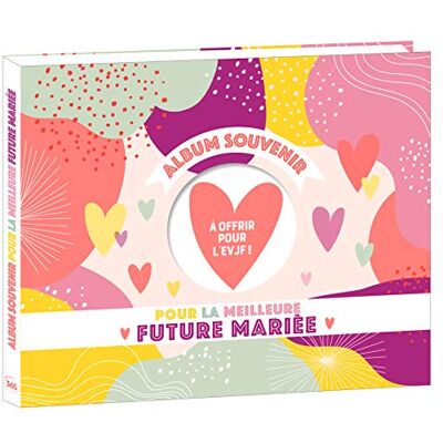 Editions 365 Album Souvenir Pour La Meilleure Future Mariée : À Offrir Pour L'Evjf ! - Publicité Editions 365 Album Souvenir Pour La Meilleure Future Mariée : À Offrir Pour L'Evjf ! - Publicité