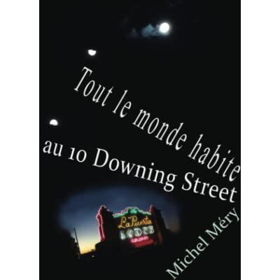 Michel Méry Tout Le Monde Habite Au 10 Downing Street: Et Autre Nouvelles - Publicité Michel Méry Tout Le Monde Habite Au 10 Downing Street: Et Autre Nouvelles - Publicité