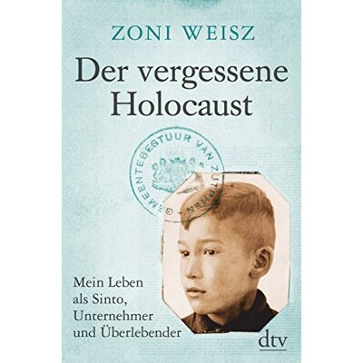 Zoni Weisz Der Vergessene Holocaust: Mein Leben Als Sinto, Unternehmer Und Überlebender - Publicité Zoni Weisz Der Vergessene Holocaust: Mein Leben Als Sinto, Unternehmer Und Überlebender - Publicité