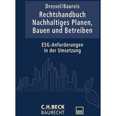 Rechtshandbuch Nachhaltiges Planen, Bauen Und Betreiben: Esg-Anforderungen In Der Umsetzung (C.H. Beck Baurecht) - Publicité Rechtshandbuch Nachhaltiges Planen, Bauen Und Betreiben: Esg-Anforderungen In Der Umsetzung (C.H. Beck Baurecht) - Publicité