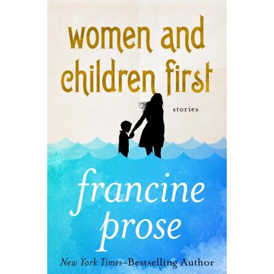 Francine Prose Women And Children First: Stories - Publicité Francine Prose Women And Children First: Stories - Publicité