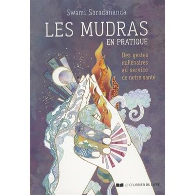 Swami Saradananda Les Mudras En Pratique : Des Gestes Millénaires Au Service De Notre Santé - Publicité Swami Saradananda Les Mudras En Pratique : Des Gestes Millénaires Au Service De Notre Santé - Publicité