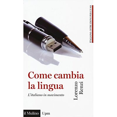 Lorenzo Renzi Come Cambia La Lingua. L'Italiano In Movimento - Publicité Lorenzo Renzi Come Cambia La Lingua. L'Italiano In Movimento - Publicité