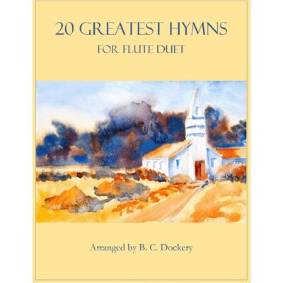 Dockery, B. C. 20 Greatest Hymns For Flute Duet - Publicité Dockery, B. C. 20 Greatest Hymns For Flute Duet - Publicité