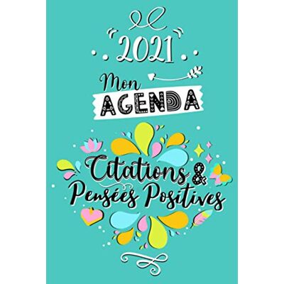 Editions, Be Positive Mon Agenda Citations & Pensées Positives 2021: Semainier Janvier À Décembre 2021 - Une Semaine Par Double Page - Bullet Journal - Phrases Inspirantes ... De Productivité - Calendrier, Notes, Rdv... Publicité Editions, Be Positive Mon Agenda Citations & Pensées Positives 2021: Semainier Janvier À Décembre 2021 - Une Semaine Par Double Page - Bullet Journal - Phrases Inspirantes ... De Productivité - Calendrier, Notes, Rdv... Publicité