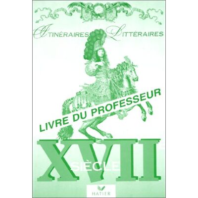 Collectif Itinéraires Littéraires Xviième Siècle. Livre Du Professeur (Itinéraires Litter.) - Publicité Collectif Itinéraires Littéraires Xviième Siècle. Livre Du Professeur (Itinéraires Litter.) - Publicité
