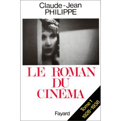 Claude-Jean Philippe Le Roman Du Cinéma. Vol. 1. 1928-1938 - Publicité Claude-Jean Philippe Le Roman Du Cinéma. Vol. 1. 1928-1938 - Publicité