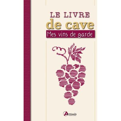 Collectif Le Livre De Cave : Mes Vins De Garde - Publicité Collectif Le Livre De Cave : Mes Vins De Garde - Publicité