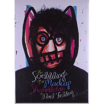 Noel Fielding The Scribblings Of A Madcap Shambleton - Publicité Noel Fielding The Scribblings Of A Madcap Shambleton - Publicité