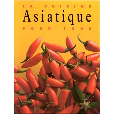 Collectif La Cuisine Asiatique Pour Tous - Publicité Collectif La Cuisine Asiatique Pour Tous - Publicité