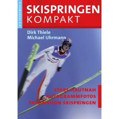 Dirk Thiele Skispringen Kompakt: Skispringen Von A-Z - Publicité Dirk Thiele Skispringen Kompakt: Skispringen Von A-Z - Publicité