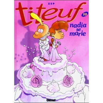 Zep Titeuf. Vol. 10. Nadia Se Marie - Publicité Zep Titeuf. Vol. 10. Nadia Se Marie - Publicité