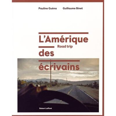 Pauline Guéna L'Amérique Des Écrivains : Road Trip - Publicité Pauline Guéna L'Amérique Des Écrivains : Road Trip - Publicité