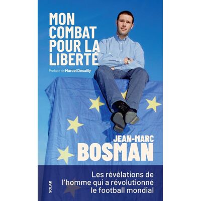Jean-Marc Bosman Mon Combat Pour La Liberté - Publicité Jean-Marc Bosman Mon Combat Pour La Liberté - Publicité