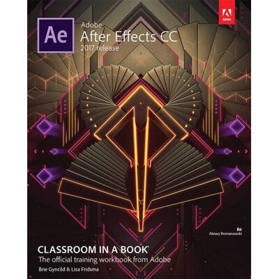 Lisa Fridsma Adobe After Effects Cc Classroom In A Book (2017 Release) (Classroom In A Book (Adobe)) - Publicité Lisa Fridsma Adobe After Effects Cc Classroom In A Book (2017 Release) (Classroom In A Book (Adobe)) - Publicité