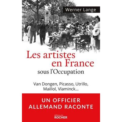 Werner Lange Les Artistes En France Sous L'Occupation : Van Dongen, Picasso, Utrillo, Maillol, Vlaminck... Publicité Werner Lange Les Artistes En France Sous L'Occupation : Van Dongen, Picasso, Utrillo, Maillol, Vlaminck... Publicité