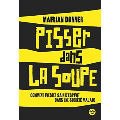 Pisser Dans La Soupe : Le Pouvoir Inconnu De L'Imperfection - Publicité Pisser Dans La Soupe : Le Pouvoir Inconnu De L'Imperfection - Publicité