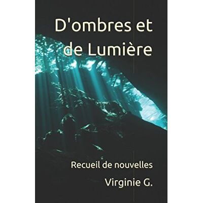 Virginie G. D'Ombres Et De Lumière: Recueil De Nouvelles - Publicité Virginie G. D'Ombres Et De Lumière: Recueil De Nouvelles - Publicité