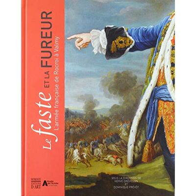 Hervé Drévillon Le Faste Et La Fureur : L'Armée Française De Rocroi À Valmy - Publicité Hervé Drévillon Le Faste Et La Fureur : L'Armée Française De Rocroi À Valmy - Publicité