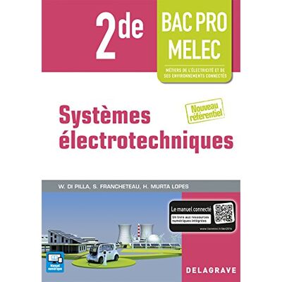 Di, Pilla walter Systèmes Électrotechniques 2de Bac Pro Melec, Métiers De L'Électricité Et De Ses Environnements Connectés : Nouveau Référentiel - Publicité Di, Pilla walter Systèmes Électrotechniques 2de Bac Pro Melec, Métiers De L'Électricité Et De Ses Environnements Connectés : Nouveau Référentiel - Publicité