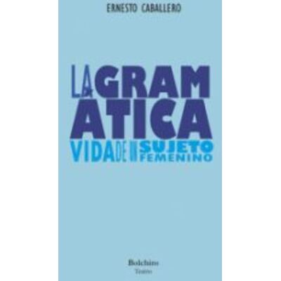 La Gramática: (Vida De Un Sujeto Femenino) - Publicité La Gramática: (Vida De Un Sujeto Femenino) - Publicité