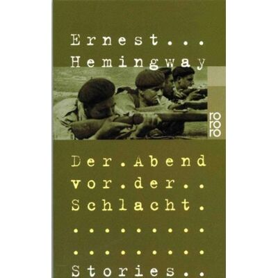 Ernest Hemingway Der Abend Vor Der Schlacht. Stories Aus Dem Spanischen Bürgerkrieg. Publicité Ernest Hemingway Der Abend Vor Der Schlacht. Stories Aus Dem Spanischen Bürgerkrieg. Publicité