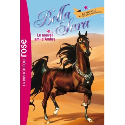 Hachette Bella Sara : Le Monde Des Chevaux Magiques. Vol. 9. Le Nouvel Ami D'Ambre - Publicité Hachette Bella Sara : Le Monde Des Chevaux Magiques. Vol. 9. Le Nouvel Ami D'Ambre - Publicité