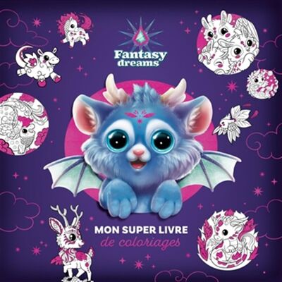 Fantasy Dreams : Mon Super Livre De Coloriages - Publicité Fantasy Dreams : Mon Super Livre De Coloriages - Publicité