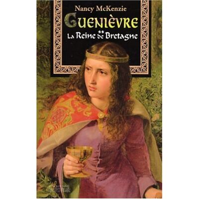 Nancy McKenzie Guenièvre. Vol. 2. La Reine De Bretagne - Publicité Nancy McKenzie Guenièvre. Vol. 2. La Reine De Bretagne - Publicité