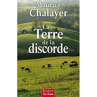 Maurice Chalayer La Terre De La Discorde - Publicité Maurice Chalayer La Terre De La Discorde - Publicité