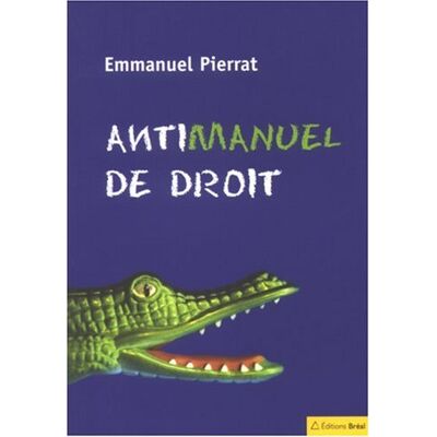 Emmanuel Pierrat Antimanuel De Droit - Publicité Emmanuel Pierrat Antimanuel De Droit - Publicité