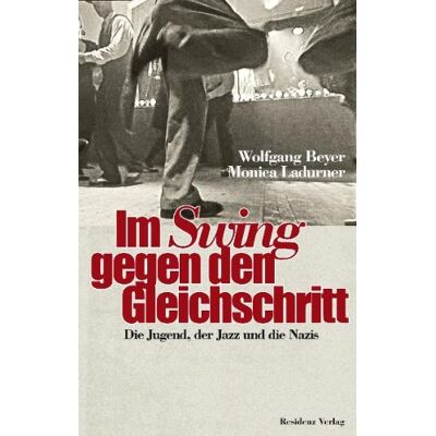 Wolfgang Beyer Im Swing Gegen Den Gleichschritt: Die Jugend, Der Jazz Und Die Nazis - Publicité Wolfgang Beyer Im Swing Gegen Den Gleichschritt: Die Jugend, Der Jazz Und Die Nazis - Publicité