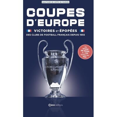 Hoÿm de Marien, Gauthier de Coupes D'Europe : Victoires Et Épopées Des Clubs De Football Français Depuis 1955 - Publicité Hoÿm de Marien, Gauthier de Coupes D'Europe : Victoires Et Épopées Des Clubs De Football Français Depuis 1955 - Publicité