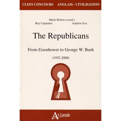 Collectif The Republicans : From Eisenhower To George W. Bush (1952-2008) - Publicité Collectif The Republicans : From Eisenhower To George W. Bush (1952-2008) - Publicité