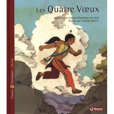 Sandrine Bonini Les Quatre Voeux : Deux Contes Indiens D'Amérique Du Nord - Publicité Sandrine Bonini Les Quatre Voeux : Deux Contes Indiens D'Amérique Du Nord - Publicité