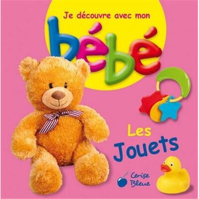 Collectif Je Découvre Avec Mon Bébé : Les Jouets - Publicité Collectif Je Découvre Avec Mon Bébé : Les Jouets - Publicité