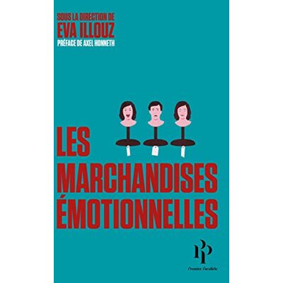 Collectif Les Marchandises Émotionnelles : L'Authenticité Au Temps Du Capitalisme - Publicité Collectif Les Marchandises Émotionnelles : L'Authenticité Au Temps Du Capitalisme - Publicité