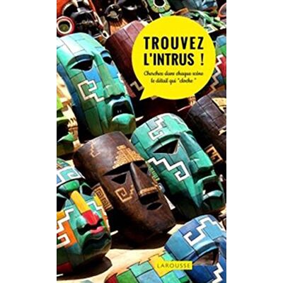 Larousse Trouvez L'Intrus ! : Cherchez Dans Chaque Scène Le Détail Qui Cloche - Publicité Larousse Trouvez L'Intrus ! : Cherchez Dans Chaque Scène Le Détail Qui Cloche - Publicité