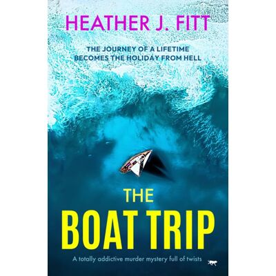 Fitt, Heather J. The Boat Trip: A Totally Addictive Murder Mystery Full Of Twists - Publicité Fitt, Heather J. The Boat Trip: A Totally Addictive Murder Mystery Full Of Twists - Publicité
