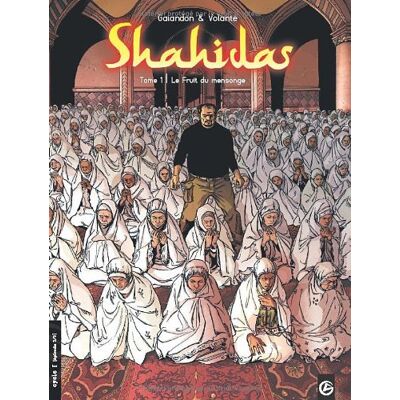 Laurent Galandon Shahidas. Vol. 1. Cycle 1. Vol. 1. Le Fruit Du Mensonge - Publicité Laurent Galandon Shahidas. Vol. 1. Cycle 1. Vol. 1. Le Fruit Du Mensonge - Publicité