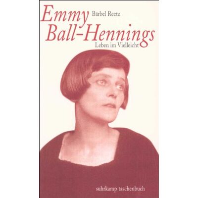 Bärbel Reetz (Herausgeberin) Emmy Ball-Hennings: Leben Im Vielleicht. Eine Biographie (Suhrkamp Taschenbuch) - Publicité Bärbel Reetz (Herausgeberin) Emmy Ball-Hennings: Leben Im Vielleicht. Eine Biographie (Suhrkamp Taschenbuch) - Publicité