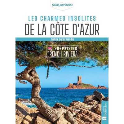 Iveline Denormandie Les Charmes Insolites De La Côte D'Azur. Surprising French Riviera - Publicité Iveline Denormandie Les Charmes Insolites De La Côte D'Azur. Surprising French Riviera - Publicité